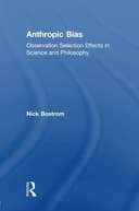 Anthropic Bias: Observation Selection Effects in Science and Philosophy (Studies in Philosophy) by Nick Bostrom(2010-06-20)