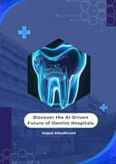 Discover the AI-Driven Future of Dentist Hospitals